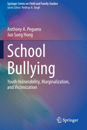 School Bullying: Youth Vulnerability, Marginalization, and Victimization