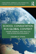 School Consultation in a Global Context: Theory, Research, and Practice for School Psychologists