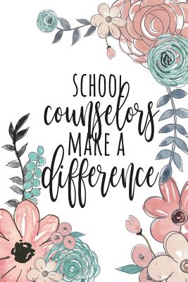 School Counselors Make A Difference: School Counselor Gifts, Counselor Journal, Teacher Appreciation Gifts, Counselor Notebook, Gifts For Counselors, 6x9 College Ruled Notebook - Co, Happy Eden
