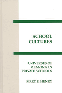 School Cultures: Universes of Meaning in Private School