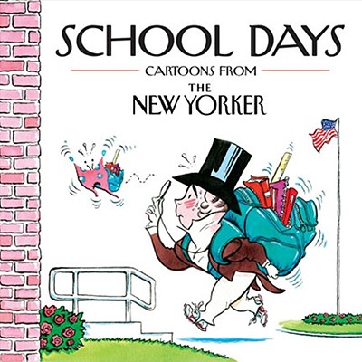 School Days: Cartoons from the New Yorker - Mankoff, Robert, and Yorker, The New