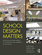 School Design Matters: How School Design Relates to the Practice and Experience of Schooling