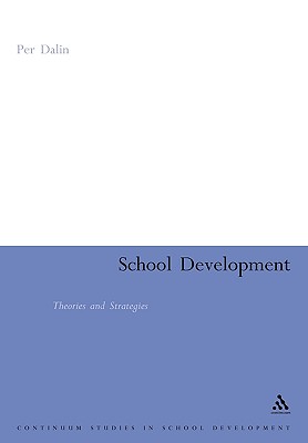 School Development: Theories & Strategies - Dalin, Per