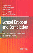 School Dropout and Completion: International Comparative Studies in Theory and Policy