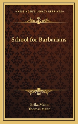 School for Barbarians - Mann, Erika, and Mann, Thomas (Introduction by)