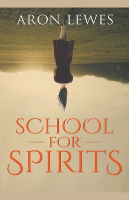 School for Spirits: A Dead Girl and a Samurai - Lewes, Aron