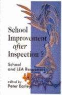 School Improvement After Inspection?: School and Lea Responses - Earley, Peter, Professor (Editor)