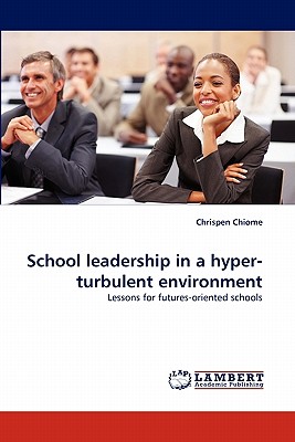 School Leadership in a Hyper-Turbulent Environment - Chiome, Chrispen