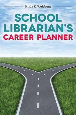 School Librarian's Career Planner - Weisburg, Hilda K