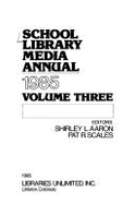 School Library Media Annual, 1985 - Aaron, Shirley L (Editor), and Scales, Pat R (Editor)