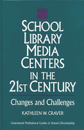 School Library Media Centers in the 21st Century: Changes and Challenges