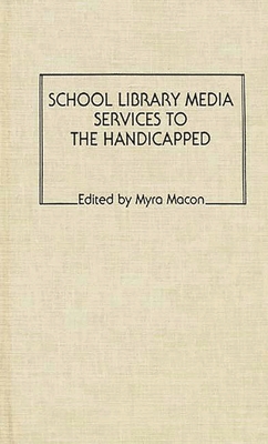 School Library Media Services to the Handicapped - Macon, Myra