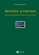 School & Nation: Identity Politics and Educational Media in an Age of Diversity