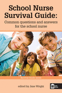 School Nurse Survival Guide - Wright, Jane