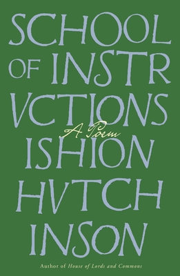 School of Instructions: A Poem - Hutchinson, Ishion