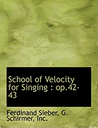 School of Velocity for Singing: Op.42-43