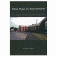 School Prayer and Discrimination: The Civil Rights of Religious Minorities and Dissenters