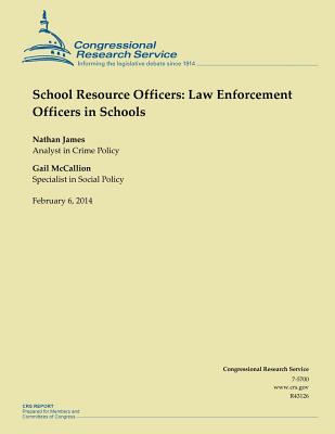 School Resource Officers: Law Enforcement Officers in Schools - Congressional Research Service