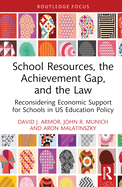 School Resources, the Achievement Gap, and the Law: Reconsidering School Finance, Policies, and Resources in US Education Policy