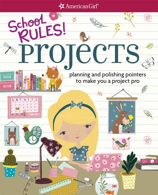 School Rules! Projects: Planning and Polishing Pointers to Make You a Project Pro - Henke, Emma MacLaren