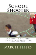 School Shooter: An Overview of Stress Signals in Handwriting and Behavior