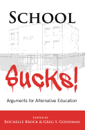 School Sucks!: Arguments for Alternative Education