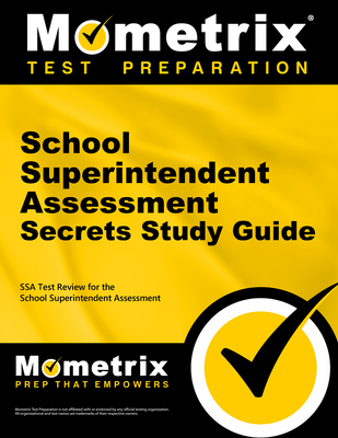 School Superintendent Assessment Secrets Study Guide: Ssa Test Review for the School Superintendent Assessment - Mometrix Teacher Certification Test Team (Editor)