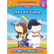 School Zone the Last Game - A Level 3 Start to Read! Book