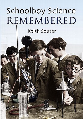 Schoolboy Science Remembered - Souter, Keith