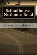 Schoolhouse-Nuthouse Road: A Journey Into Wisdom