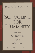 Schooling for Humanity: When Big Brother Isn't Watching