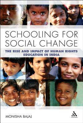 Schooling for Social Change: The Rise and Impact of Human Rights Education in India - Bajaj, Monisha