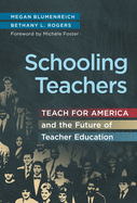 Schooling Teachers: Teach For America and the Future of Teacher Education