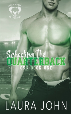 Schooling The Quarterback: an m/m college sports romance - John, Laura