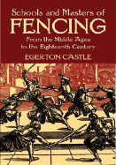 Schools and Masters of Fencing: From the Middle Ages to the Eighteenth Century