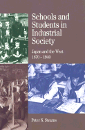 Schools and Students in Industrial Society: Japan and the West, 1870-1940