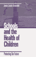 Schools and the Health of Children: Protecting Our Future