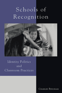Schools of Recognition: Identity Politics and Classroom Practices