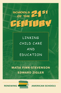 Schools Of The 21st Century: Linking Child Care And Education