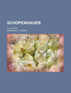Schopenhauer: A Lecture