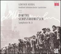Schostakovich: Symphonie No. 8 - Saarbrucken Radio Symphony Orchestra; Gunther Herbig (conductor)