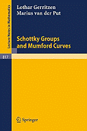 Schottky Groups and Mumford Curves - Gerritzen, L, and Put, M Van Der