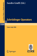 Schrdinger Operators, Como 1984: Lectures given at the 2nd 1984 Session of the Centro Internationale Matematico Estivo (C.I.M.E.) held at Como, Italy, Aug.26- Sept.4, 1984 - Graffi, Sandro (Editor)