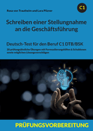 Schreiben einer Stellungnahme an die Gesch?ftsf?hrung: Deutsch-Test f?r den Beruf C1 DTB/BSK