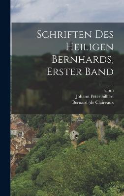 Schriften des Heiligen Bernhards, erster Band - Clairvaux, Bernard (de, and Saint), and Johann Peter Silbert (Creator)