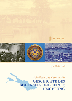 Schriften Des Vereins Fur Geschichte Des Bodensees Und Seiner Umgebung: 136. Heft 2018 - Jan Thorbecke Verlag