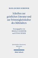 Schriften Zur Geistlichen Literatur Und Zur Frommigkeitskultur Des Mittelalters