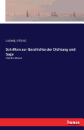 Schriften zur Geschichte der Dichtung und Sage: Vierter Band