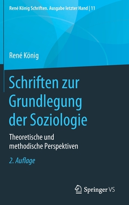 Schriften Zur Grundlegung Der Soziologie: Theoretische Und Methodische Perspektiven - Knig, Ren?, and Hummell, Hans-Joachim (Editor)