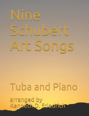 Schubert Art Songs: Tuba and Piano - Friedrich, Arranged by Kenneth D